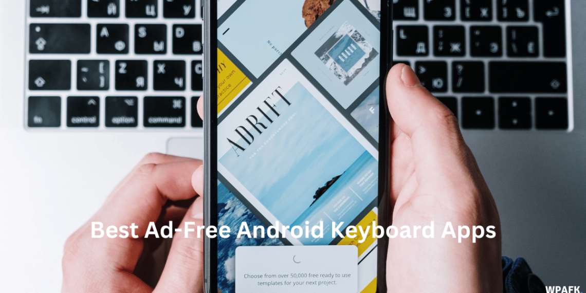 Best Ad-Free Android Keyboard Apps