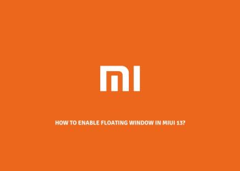 How to Enable Floating Window in MIUI 13?